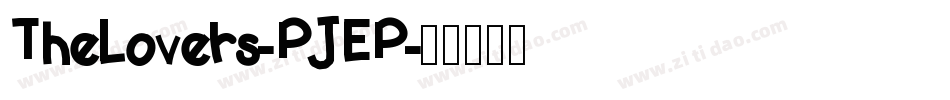 TheLovers-PJEP字体转换 TheLovers-PJEP字体转换