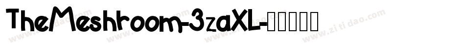 TheMeshroom-3zaXL字体转换 TheMeshroom-3zaXL字体转换