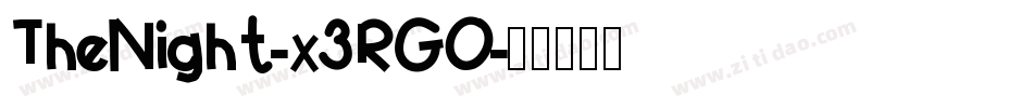 TheNight-x3RGO字体转换 TheNight-x3RGO字体转换