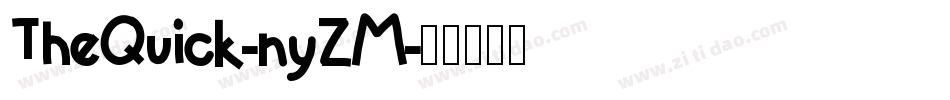 TheQuick-nyZM字体转换 TheQuick-nyZM字体转换