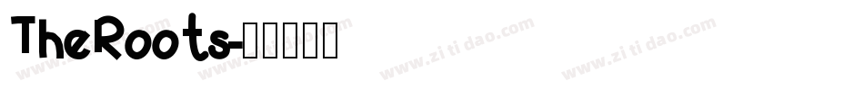 TheRoots字体转换