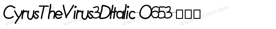 CyrusTheVirus3DItalic-O653字体转换