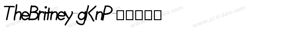 TheBritney-gKnP字体转换 TheBritney-gKnP字体转换