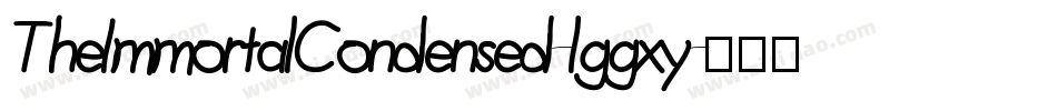 TheImmortalCondensed-lggxy字体转换