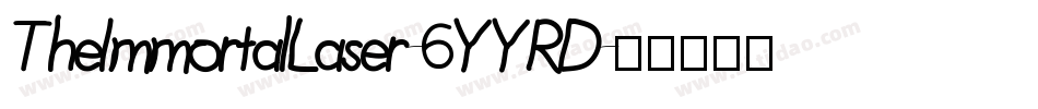 TheImmortalLaser-6YYRD字体转换