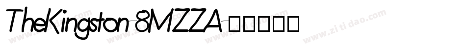 TheKingston-8MZZA字体转换 TheKingston-8MZZA字体转换