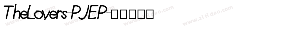 TheLovers-PJEP字体转换 TheLovers-PJEP字体转换