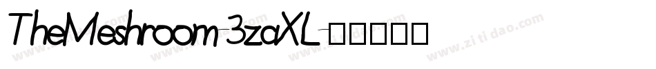 TheMeshroom-3zaXL字体转换 TheMeshroom-3zaXL字体转换