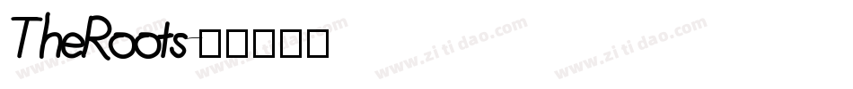 TheRoots字体转换