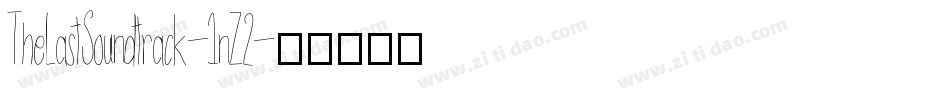 TheLastSoundtrack-1nZ2字体转换 TheLastSoundtrack-1nZ2字体转换