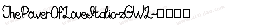 ThePowerOfLoveItalic-zGWL字体转换