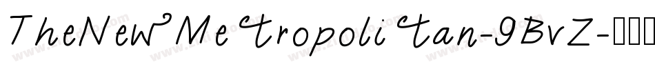 TheNewMetropolitan-9BvZ字体转换 TheNewMetropolitan-9BvZ字体转换