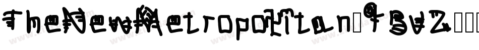 TheNewMetropolitan-9BvZ字体转换 TheNewMetropolitan-9BvZ字体转换