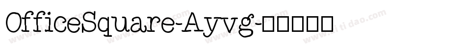OfficeSquare-Ayvg字体转换