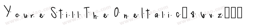 YoureStillTheOneItalic-86vz字体转换