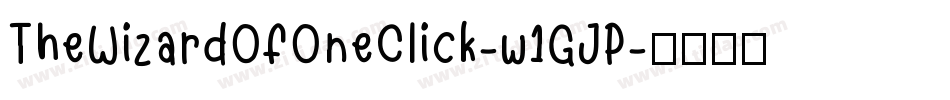 TheWizardOfOneClick-w1GJP字体转换 TheWizardOfOneClick-w1GJP字体转换