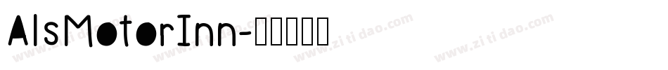 AlsMotorInn字体转换