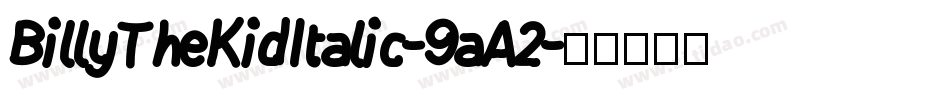 BillyTheKidItalic-9aA2字体转换
