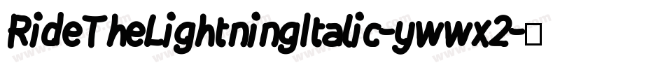 RideTheLightningItalic-ywwx2字体转换