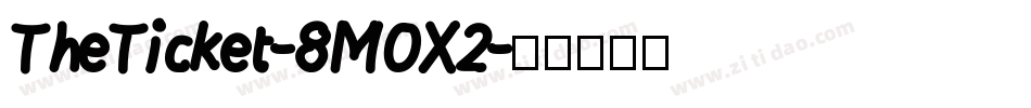 TheTicket-8MOX2字体转换