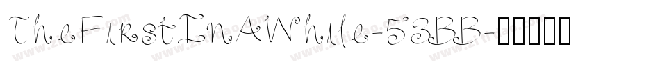 TheFirstInAWhile-53BB字体转换