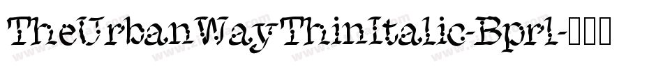 TheUrbanWayThinItalic-Bprl字体转换