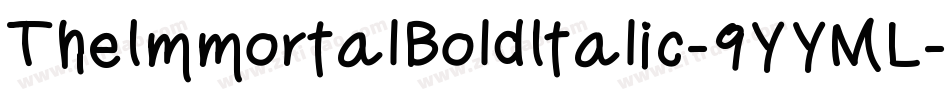 TheImmortalBoldItalic-9YYML字体转换 TheImmortalBoldItalic-9YYML字体转换