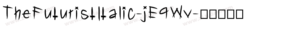 TheFuturistItalic-jE9Wv字体转换