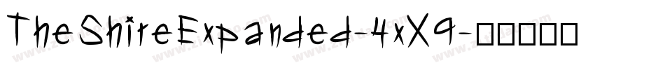 TheShireExpanded-4xX9字体转换 TheShireExpanded-4xX9字体转换