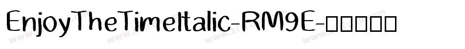 EnjoyTheTimeItalic-RM9E字体转换