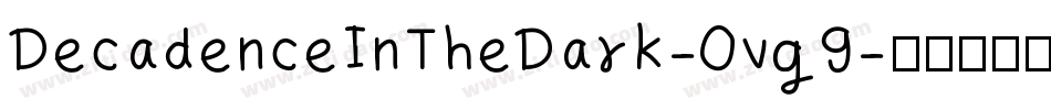DecadenceInTheDark-0vg9字体转换 DecadenceInTheDark-0vg9字体转换