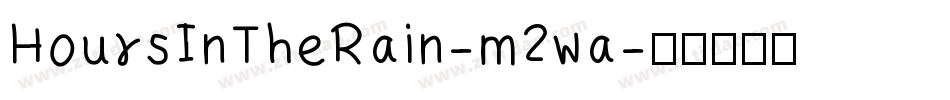 HoursInTheRain-m2wa字体转换