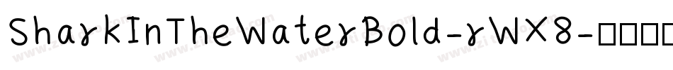SharkInTheWaterBold-rWX8字体转换