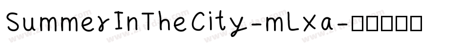 SummerInTheCity-mLxa字体转换 SummerInTheCity-mLxa字体转换