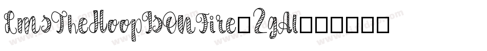 LmsTheHoopIsOnFire-2gAl字体转换