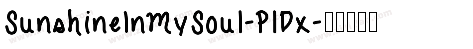 SunshineInMySoul-PlDx字体转换 SunshineInMySoul-PlDx字体转换