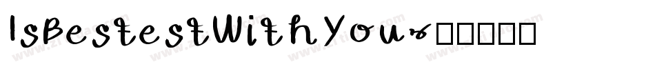IsBestestWithYou字体转换