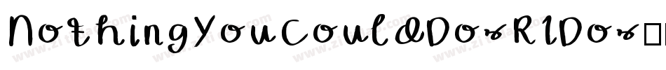 NothingYouCouldDo-R1Do字体转换