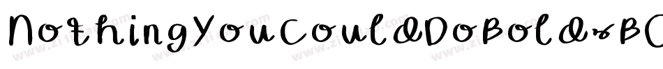 NothingYouCouldDoBold-BO63字体转换