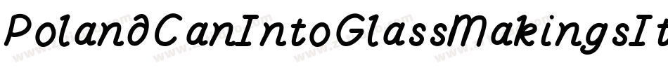 PolandCanIntoGlassMakingsItalic-Mmae字体转换