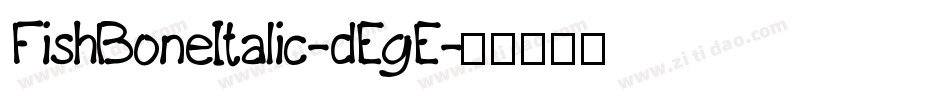 FishBoneItalic-dEgE字体转换