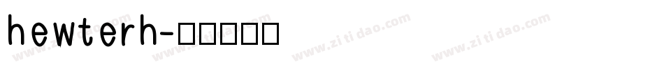 hewterh字体转换