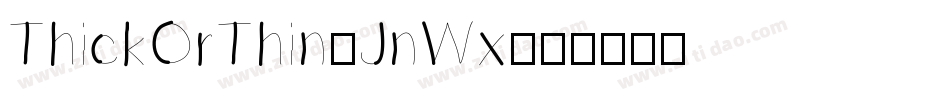 ThickOrThin-JnWx字体转换