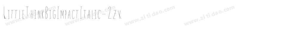 LittleThinkBigImpactItalic-2zxX字体转换