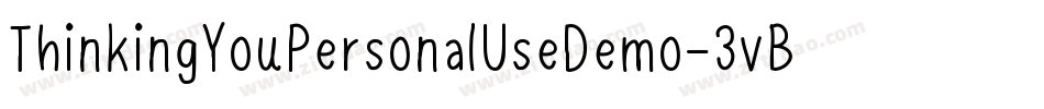 ThinkingYouPersonalUseDemo-3vBy字体转换 ThinkingYouPersonalUseDemo-3vBy字体转换