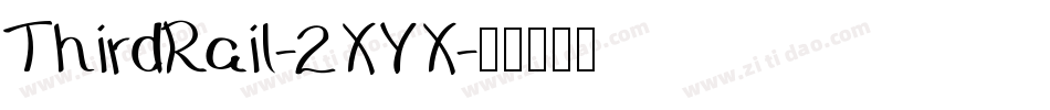 ThirdRail-2XYX字体转换