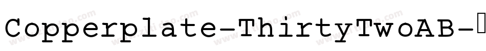 Copperplate-ThirtyTwoAB字体转换
