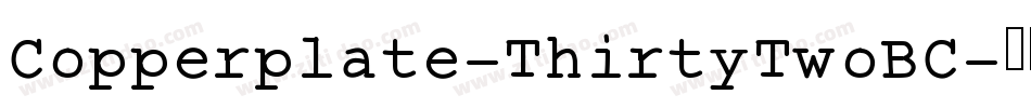 Copperplate-ThirtyTwoBC字体转换
