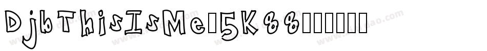 DjbThisIsMe-5K88字体转换