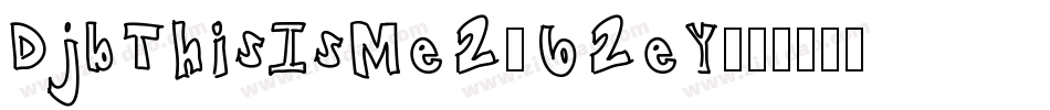 DjbThisIsMe2-62eY字体转换